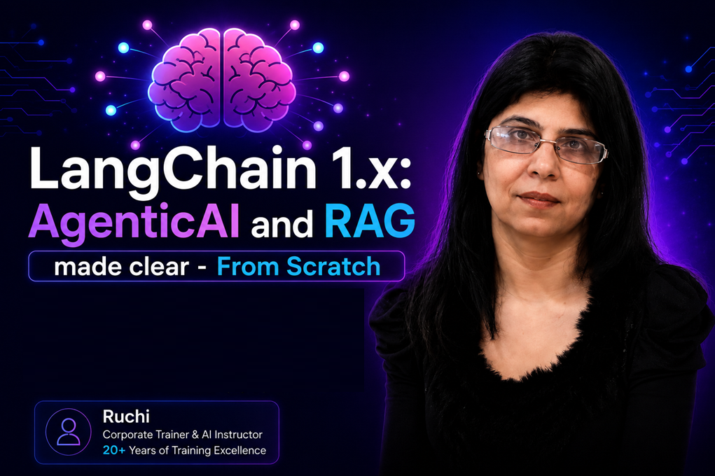 LangChain 1.x: Agentic AI & RAG Made Clear - From Scratch (Author: Ruchi Saini)
